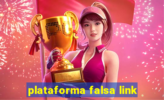 plataforma falsa link